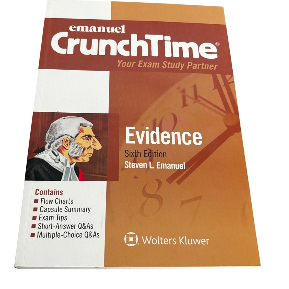 Emanuel CrunchTime Evidence Sixth Edition Steven L Emanuel Law Study Guide